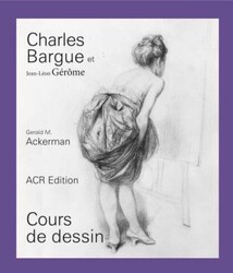 Charles Bargue and Jean-Leon Gerome | Book by Gerald M