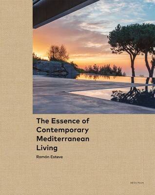 Essence of Contemporary Mediterranean Living Essence of Contemporary Mediterranean Living