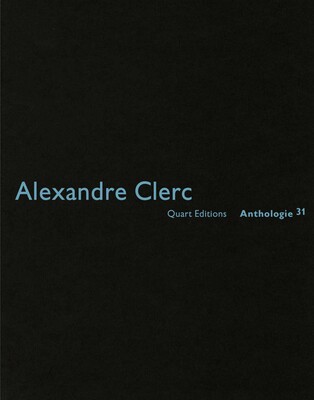 Alexandre Clerc: Anthologies 30 Alexandre Clerc: Anthologies 30