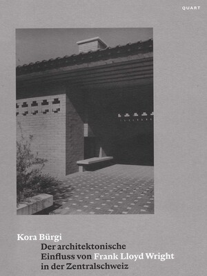 Der architektonische Einfluss von Frank Lloyd Wright in der Zentralschweiz Der architektonische Einfluss von Frank Lloyd Wright in der Zentralschweiz