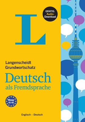 Langenscheidt Grundwortschatz Deutsch als Fremdsprache - Buch mit Audio-Download(Langenscheidt Basic German Vocabulary - Book with audio download) Langenscheidt Grundwortschatz Deutsch als Fremdsprache - Buch mit Audio-Download(Langenscheidt Basic German Vocabulary - Book with audio download)