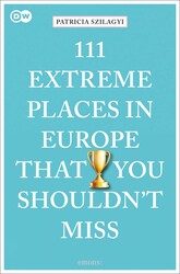 111 Extreme Places in Europe That You Shouldn't Miss