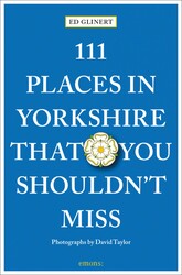 111 Places in Yorkshire That You Shouldn't Miss 111 Places in Yorkshire That You Shouldn't Miss