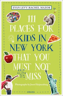 111 Places for Kids in New York That You Must Not Miss