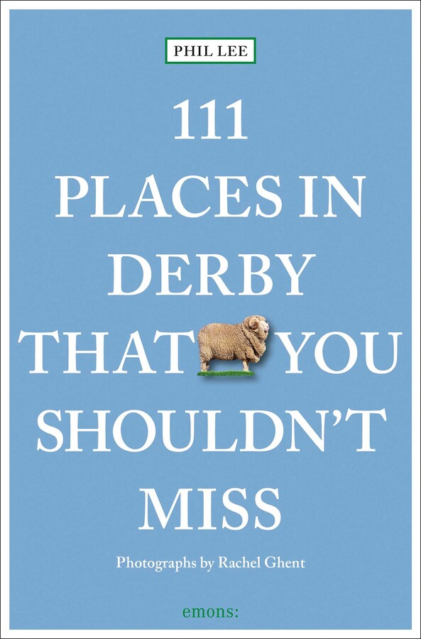 111 Places in Derby That You Shouldn't Miss