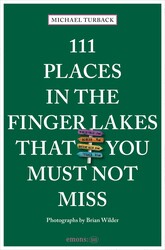111 Places in the Finger Lakes That You Must Not Miss