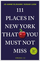 111 Places in New York That You Must Not Miss 111 Places in New York That You Must Not Miss