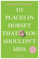 111 Places in Dorset That You Shouldn't Miss 111 Places in Dorset That You Shouldn't Miss
