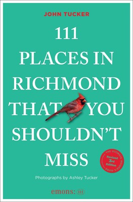 111 Places in Richmond That You Must Not Miss 111 Places in Richmond That You Must Not Miss