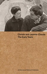Christo and Jeanne-Claude: The Early Years Christo and Jeanne-Claude: The Early Years