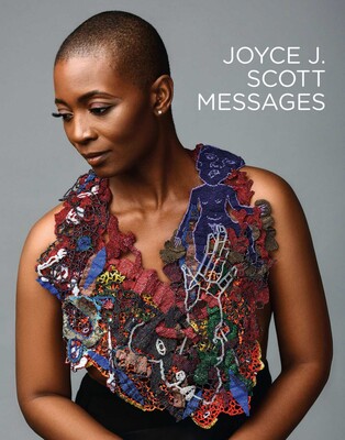 Joyce J. Scott: Messages Joyce J. Scott: Messages