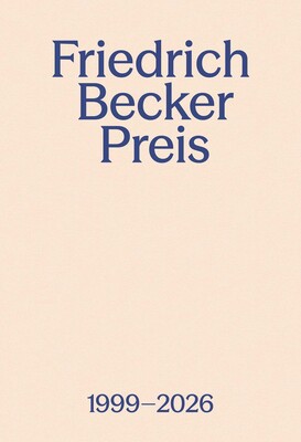 Friedrich Becker Prize 1999–2026 Friedrich Becker Prize 1999–2026