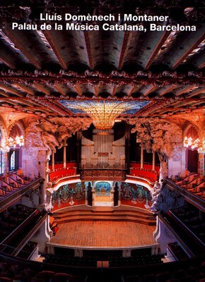 Lluis Domenech i Montaner, Palau de la Musica Catalana, Barcelona (Opus 8) Lluis Domenech i Montaner, Palau de la Musica Catalana, Barcelona (Opus 8)