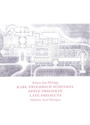 Karl Friedrich Schinkel: Late Projects Karl Friedrich Schinkel: Late Projects