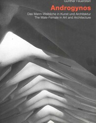 Androgynos--The Male-Female in Art and Architecture Androgynos--The Male-Female in Art and Architecture