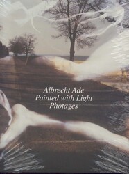 Albrecht Ade, Painted with Light, Photages Albrecht Ade, Painted with Light, Photages