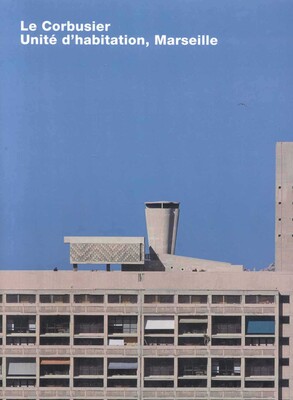 Corbusier, Unite d'habitation, Marseille Corbusier, Unite d'habitation, Marseille