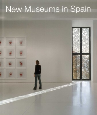 New Museums in Spain New Museums in Spain