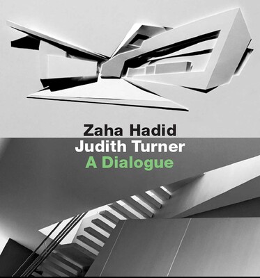 Zaha Hadid, Judith Turner Zaha Hadid, Judith Turner