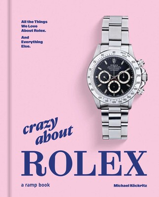 Crazy About Rolex | Book by Michael Köckritz | Official Publisher