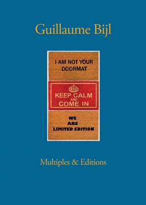 Guillaume Bijl: Multiples & Editions Guillaume Bijl: Multiples & Editions