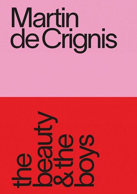 Martin de Crignis: the beauty & the boys Martin de Crignis: the beauty & the boys