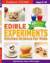 Edible Experiments: Kitchen Science for Kids Edible Experiments: Kitchen Science for Kids