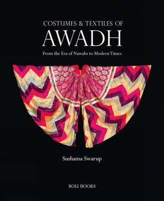 Costumes and Textiles of Awadh Costumes and Textiles of Awadh