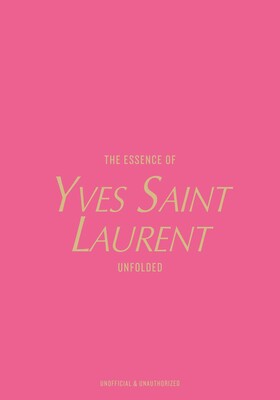 The Essence of Yves Saint Laurent The Essence of Yves Saint Laurent