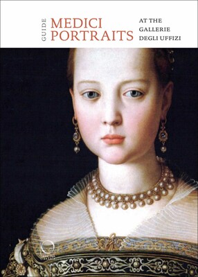The Medici Portraits | Book by Adele Milozzi | Official Publisher