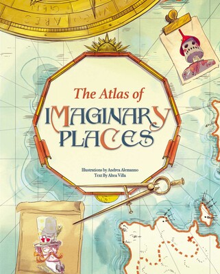 The Atlas of Imaginary Places The Atlas of Imaginary Places
