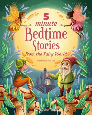 5 Minute Bedtime Stories from the Fairy World 5 Minute Bedtime Stories from the Fairy World
