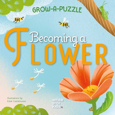 Grow-a-Puzzle. Becoming a Flower Grow-a-Puzzle. Becoming a Flower
