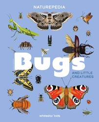 Naturepedia: Bugs and Other Little Creatures