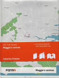 Maggie's Centres: On the Road Architecture Guides Maggie's Centres: On the Road Architecture Guides