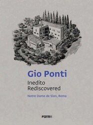 Gio Ponti: Inedito/Rediscovered Gio Ponti: Inedito/Rediscovered