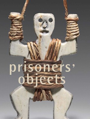 Prisoners' Objects Prisoners' Objects