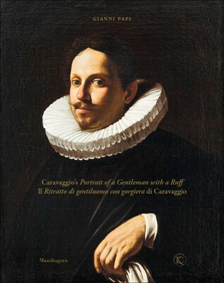 Caravaggio's Portrait of a Gentleman with a Ruff Caravaggio's Portrait of a Gentleman with a Ruff