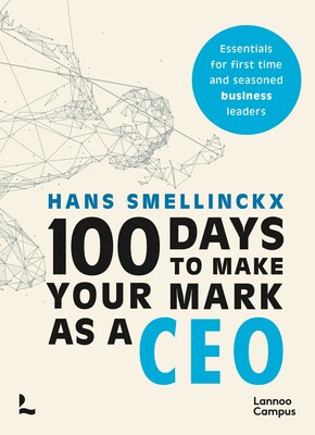 100 Days to Make Your Mark as a CEO 100 Days to Make Your Mark as a CEO