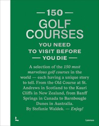 150 Golf Courses You Need to Visit Before You Die - XL Edition