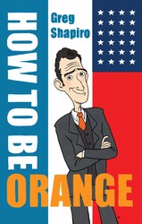 How to Be Orange How to Be Orange
