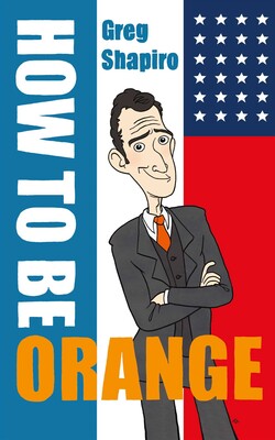 How to Be Orange How to Be Orange