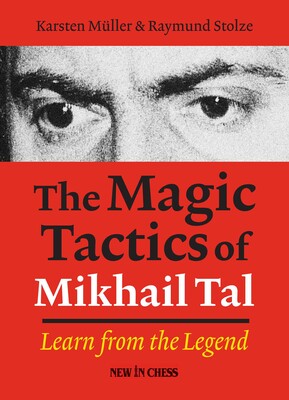 Magic Tactics of Mikhail Tal Magic Tactics of Mikhail Tal