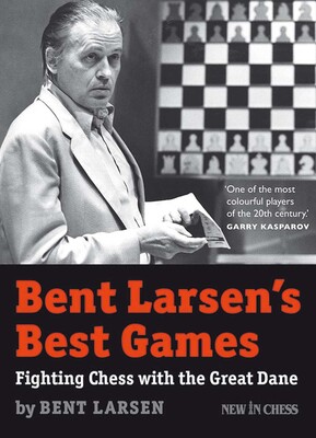 Bent Larsen's Best Games Bent Larsen's Best Games