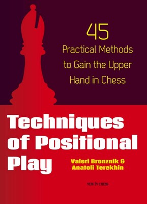 Techniques of Positional Play Techniques of Positional Play
