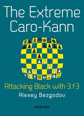 The Extreme Caro-Kann The Extreme Caro-Kann