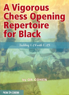 Vigorous Chess Opening Repertoire for Black Vigorous Chess Opening Repertoire for Black