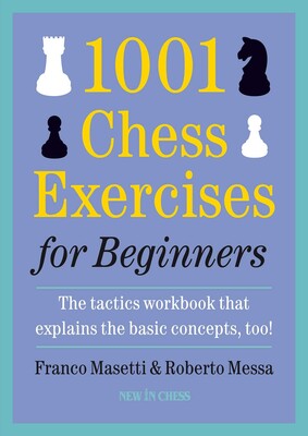 1001 Chess Exercises for Beginners 1001 Chess Exercises for Beginners
