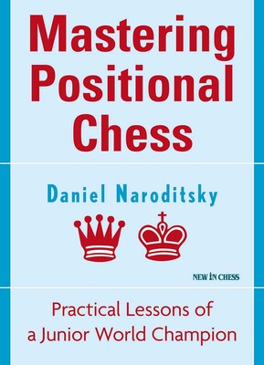 Mastering Positional Chess Mastering Positional Chess