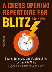 A Chess Opening Repertoire for Blitz & Rapid A Chess Opening Repertoire for Blitz & Rapid